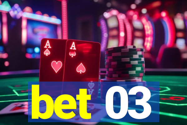 bet 03